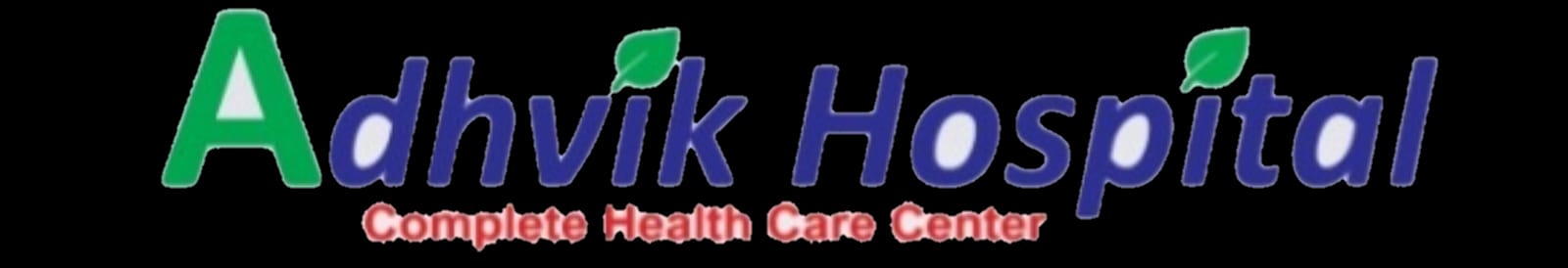 Adhvik Hospital — Complete Health Care Center